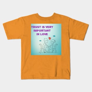 Trust in love Kids T-Shirt